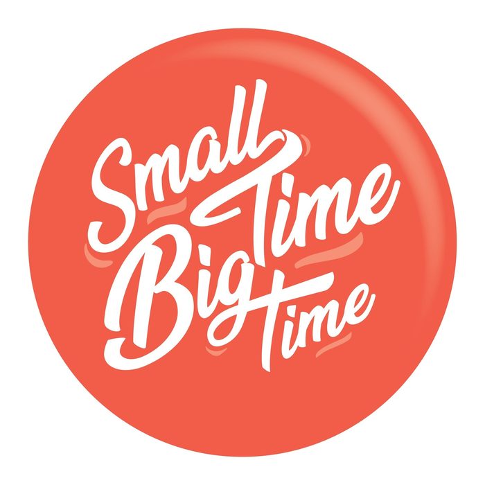 Small Time Big Time